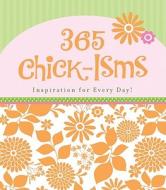 365 Chick-Isms di Inc. Barbour Publishing, Inc Barbour Publishing, Compiled by Barbour Staff edito da Barbour Publishing