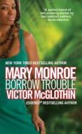 Borrow Trouble di Mary Monroe, Victor McGlothin edito da Kensington Publishing