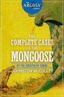 The Complete Cases of The Mongoose di Johnston Mcculley edito da LIGHTNING SOURCE INC