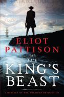 The King's Beast: A Mystery of the American Revolution di Eliot Pattison edito da COUNTERPOINT PR