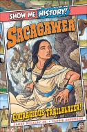 Sacagawea: Courageous Trailblazer! di James Buckley edito da PORTABLE PR