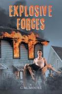 Explosive Forces di G. M. Moore edito da Page Publishing, Inc.