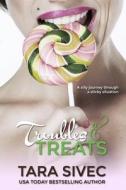 Troubles and Treats: Chocolate Lovers di Tara Sivec edito da EVERAFTER ROMANCE