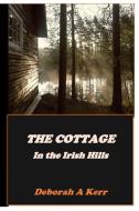 The Cottage di DEBORAH KERR edito da Lightning Source Uk Ltd
