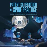 Patient Satisfaction in Spine Practice: Review of Literatures and Personal Experience di Thamer Ahmed Hamdan, Saad Jumaah Abdulsalam edito da AUTHORHOUSE UK