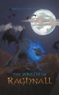 The Wrath of Raghnall di Shauna Richmond edito da Austin Macauley Publishers