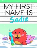 MY 1ST NAME IS SADIE di Big Red Button edito da INDEPENDENTLY PUBLISHED