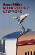 Aller Retour New York di Henry Miller edito da Hesperus Press Ltd