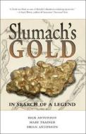 Slumach's Gold di Rick Antonson, Brian Antonson, Mary Trainer edito da Heritage House Publishing Co Ltd