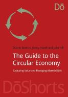 The Guide to the Circular Economy di Dustin Benton, Jonny Hazell, Julie Hill edito da Do Sustainability