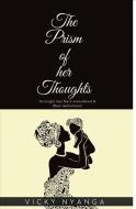 Prism Of Her Thoughts di VICKY edito da Lightning Source Uk Ltd