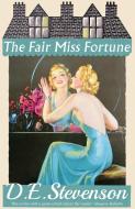 The Fair Miss Fortune di D.E. Stevenson edito da Dean Street Press