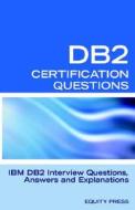 Ibm Db2 Database Interview Questions, Answers And Explanations di Jim Stewart edito da Equity Press