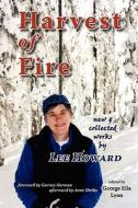 Harvest of Fire: New & Collected Works by Lee Howard di Lee Howard edito da MOTES