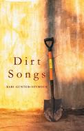 Dirt Songs di Kari Gunter-Seymour edito da MOTES