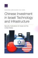 Chinese Investment In Israeli di Shira Efron, Karen Schwindt, Emily Haskel edito da Rand Corporation