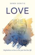 LOVE: THE INFINITE SEARCH: INSPIRATIONS di DEREK DORITIS edito da LIGHTNING SOURCE UK LTD