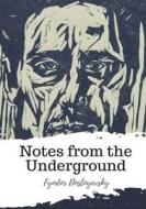 Notes from the Underground di Fyodor Dostoyevsky edito da Createspace Independent Publishing Platform