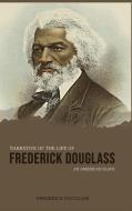 Narrative of the Life of Frederick Douglass, an American Slave di Frederick Douglass edito da Public Park Publishing