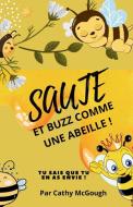 Saute Et Buzz Comme Une Abeille! di Cathy McGough edito da J.R. Cook Publishing