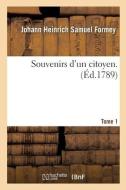 Souvenirs D'un Citoyen. Tome 1 di FORMEY-J edito da Hachette Livre - BNF