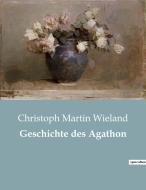 Geschichte des Agathon di Christoph Martin Wieland edito da Culturea