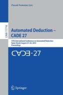 Automated Deduction - CADE 27 edito da Springer International Publishing