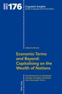 Economic Terms and Beyond: Capitalising on the Wealth of Notions di Catherine Resche edito da Lang, Peter