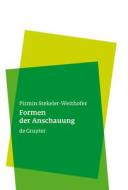 Formen der Anschauung di Pirmin Stekeler-Weithofer edito da Gruyter, Walter de GmbH