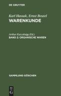 Warenkunde, Band 2, Organische Waren di Karl Hassak, Ernst Beutel edito da De Gruyter