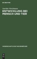 Entwicklung bei Mensch und Tier di Joachim Nitschmann edito da De Gruyter