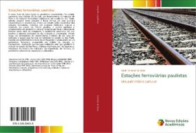 Estações ferroviárias paulistas di Sueli Ferreira de Bem edito da Novas Edições Acadêmicas