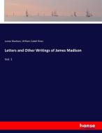 Letters and Other Writings of James Madison di James Madison, William Cabell Rives edito da hansebooks