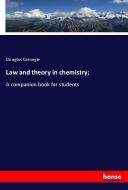 Law and theory in chemistry; di Douglas Carnegie edito da hansebooks