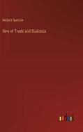 Sins of Trade and Business di Herbert Spencer edito da Outlook Verlag