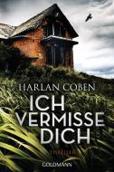 Ich vermisse dich di Harlan Coben edito da Goldmann TB