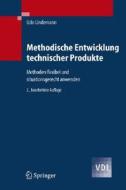 Methodische Entwicklung Technischer Produkte: Methoden Flexibel Und Situationsgerecht Anwenden di Udo Lindemann edito da Springer