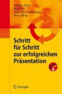 Schritt für Schritt zur erfolgreichen Präsentation di Brigitte Grass, Marc Ant, James R. Chamberlain, Horst Rörig edito da Springer-Verlag GmbH