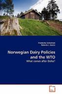 Norwegian Dairy Policies and the WTO di Friederike Schierholz, Roberto J. Garcia edito da VDM Verlag