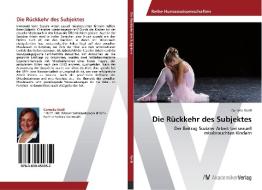Die Rückkehr des Subjektes di Cornelia Steiß edito da AV Akademikerverlag