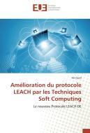 Amélioration du protocole LEACH par les Techniques Soft Computing di Ali Cherif edito da Editions universitaires europeennes EUE