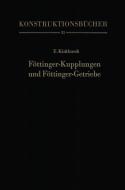 Föttinger-Kupplungen und Föttinger-Getriebe di Ernst Kickbusch edito da Springer Berlin Heidelberg