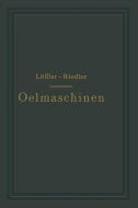 Oelmaschinen di A. Löffler edito da Springer Berlin Heidelberg