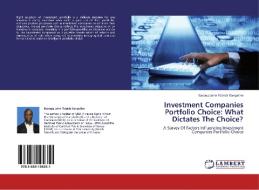 Investment Companies Portfolio Choice: What Dictates The Choice? di Karanja John Patrick Kangethe edito da LAP Lambert Academic Publishing