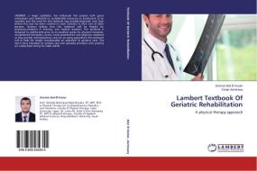 Lambert Textbook Of Geriatric Rehabilitation di Shehab Abd El-Kader, Eman Ashmawy edito da LAP Lambert Academic Publishing