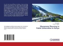 Manpower Planning In Public Universities In Kenya di Mary Ganira, Christopher Gakuu edito da LAP Lambert Academic Publishing
