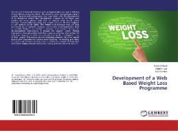 Development of a Web Based Weight Loss Programme di Kamal Rawal, Piyush Gaur, Kriti Kashive edito da LAP Lambert Academic Publishing