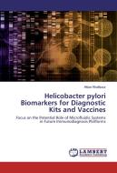 Helicobacter pylori Biomarkers for Diagnostic Kits and Vaccines di Akbar Khalilpour edito da LAP Lambert Academic Publishing