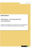 Information - Der Sauerstoff des Unternehmens di Manfred Maurer edito da GRIN Verlag