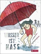 Wasser ist nass di Susanne Orosz edito da Tyrolia Verlagsanstalt Gm